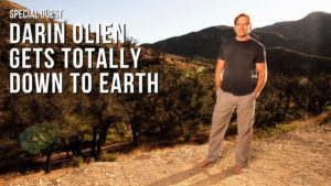 Darin Olien Gets Totally Down To Earth